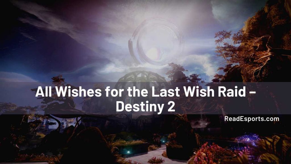 Last Wish Raid Code All Wishes For The Last Wish Raid - Destiny 2