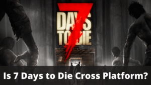 HOMEPAGE 89 is 7 days to die cross platform