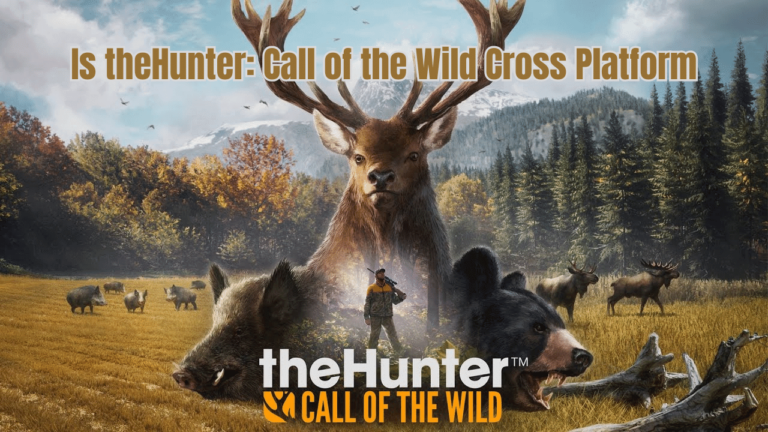 Is theHunter Call of the Wild Cross Platform